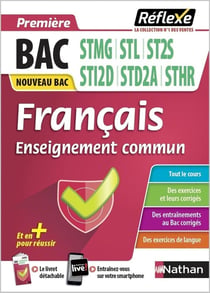 Guide Bac Techno - Français 1re STMG/STL/ST2S/STI2D/STI2A/STHR - Réflexe - N° 63
