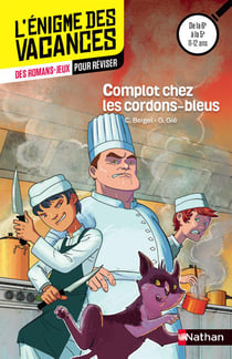 L'ENIGME DES VACANCES COLLEGE Tome 19 : complot chez les cordons-bleus - de la 6e à la 5e
