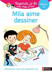 Regarde, je lis ! : avec Mila et Noé - Mila aime dessiner : Une histoire à lire tout seul - Niveau 1+