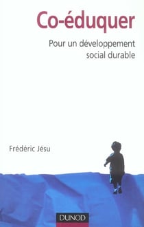 Co-éduquer - Pour un développement social durable : Pour un développement social durable
