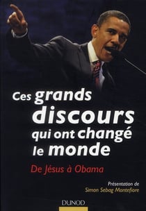 Ces grands discours qui ont changé le monde - de jésus à obama