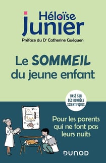 Le sommeil du jeune enfant : pour les parents qui ne font pas leurs nuits
