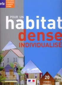 Pour un habitat dense individualisé - 20 formes urbaines diverses et contextuelles