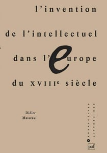 Invention de l'intellectuel dans l'Europe du XVIIIe siècle