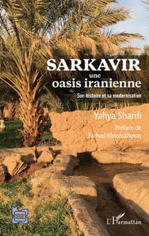 Sarkavir, une oasis iranienne : son histoire et sa modernisation