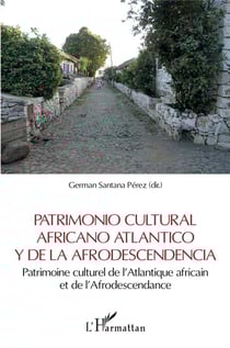 Patrimonio cultural africano atlantico y de la afrodescendencia : Patrimoine culturel de l'atlantique africain et de l'afrodescendance