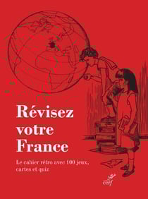 Révisez votre France : Le cahier rétro avec 100 jeux, cartes et quiz