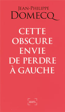 Cette obscure envie de perdre à gauche