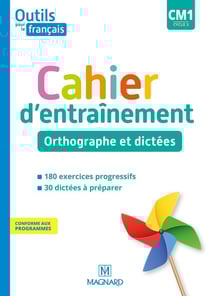Les nouveaux outils pour le français : CM1 - cahier d'entraînement - orthographe et dictées (édition 2020)