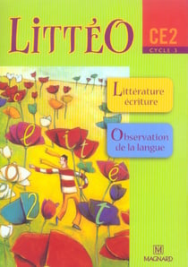 Littéo - français - ce2 - livre de l'élève