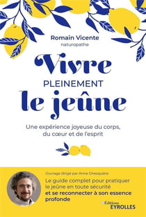 Vivre pleinement le jeune : une expérience joyeuse du corps, du coeur et de l'esprit