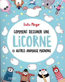 Comment dessiner une licorne et autres animaux mignons