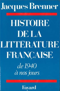 Histoire de la littérature française : de 1940 à nos jours