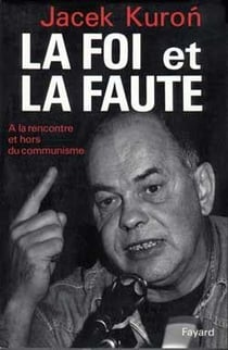 La Foi et la faute : A la rencontre et hors du communisme