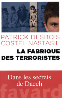 La fabrique des terroristes