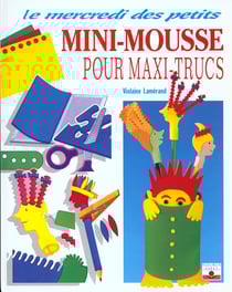 Mini mousse pour maxi trucs