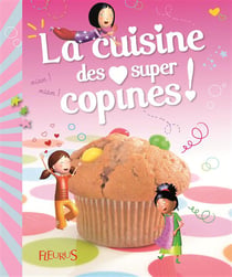 La cuisine des super copines !