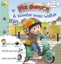 Pour lire ensemble - p'tit garçon - à scooter avec walter