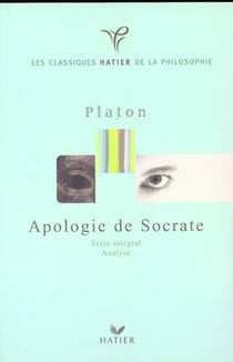 Classiques hatier de la philosophie - platon, apologie de socrate
