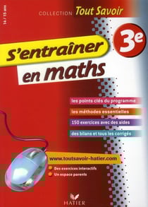 Tout savoir : s'entraîner en maths - 3ème