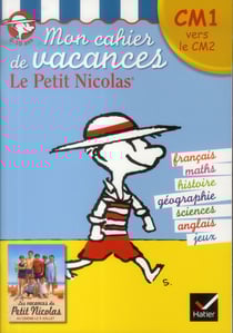 Le petit nicolas - mon cahier de vacances - cm1 vers le cm2 - 9/10 ans
