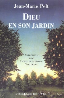 Dieu en son jardin - entretiens avec Rachel et Alphonse Goettmann