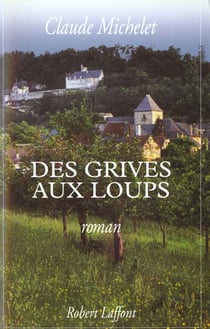 Des grives aux loups t.1
