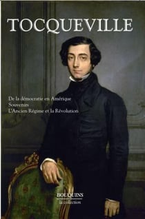 De la démocratie en Amérique - souvenirs - l'ancien régime et la Révolution