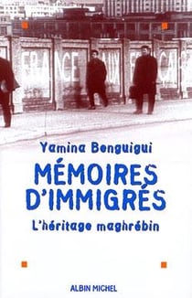 Mémoires d'immigrés - l'héritage maghrébin