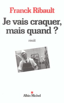 Je vais craquer mais quand