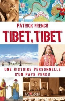 Tibet, Tibet : Une histoire personnelle d'un pays perdu