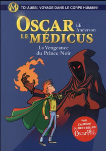 Oscar le médicus t.6 - la vengeance du prince noir