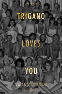 Trigano loves you - du Club Med au Mama Shelter, la saga de la famille Trigano