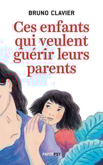 Ces enfants qui veulent guérir leurs parents