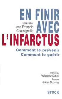 En finir avec l'infarctus - comment le prevenir comment le guerir