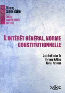 L'intérêt général, norme constitutionnelle ?