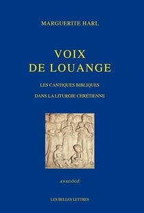 Voix de louange - les cantiques bibliques dans la liturgie chrétienne