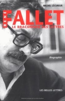 René Fallet : Le braconnier des lettres. Biographie.