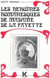 Les heroines romanesques de mme de la fayette