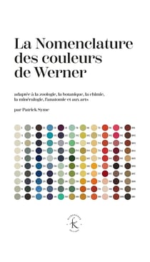 La Nomenclature des couleurs de Werner : adapté à la zoologie, à la botanique, à la chimie, à la minéralogie, à l'anatomie et aux arts