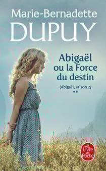 Abigaël Tome 2 : ou la force du destin