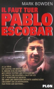 Il faut tuer pablo escobar