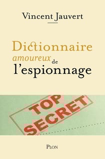 Dictionnaire amoureux : dictionnaire amoureux de l'espionnage