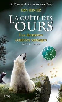 La quête des ours - cycle 1 Tome 4 : les dernières contrées sauvages