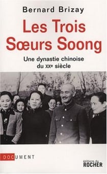 Les trois soeurs Soong - une dynastie chinoise du XX siècle