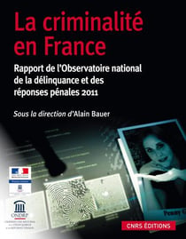 La criminalité en France - rapport de l'observatoire national de la délinquance 2011