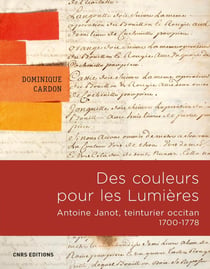 Des couleurs pour les lumières - vie et oeuvres d'Antoine Janot (1700-1778)