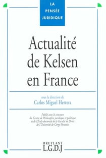 Actualite de kelsen en france - sous la direction de carlos miguel herrera.