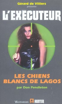 L'exécuteur t.210 - les chiens blancs de Lagos