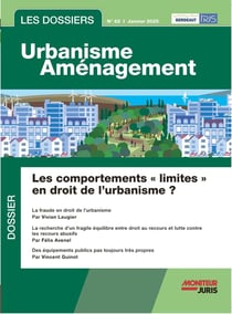 Les dossiers urbanisme aménagement n.62 : Les comportements "limites" en droit de l'urbanisme ?